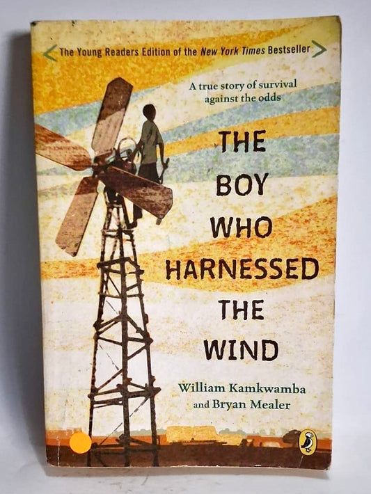 Kamkwamba, William and Mealer, Bryan - THE BOY WHO HARNESSED THE WIND