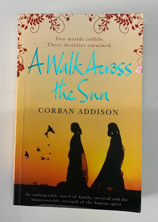 Addison, Corban - A WALK ACROSS THE SUN