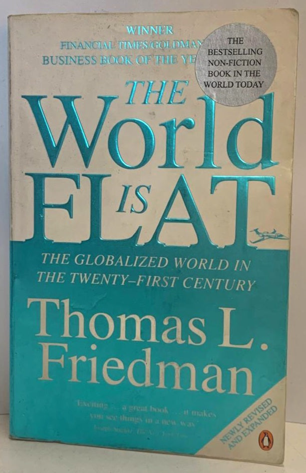 Friedman, Thomas L. - THE WORLD IS FLAT