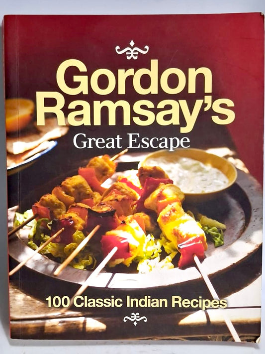 Ramsay, Gordon - GREAT ESCAPE: 100 CLASSIC INDIAN RECIPES
