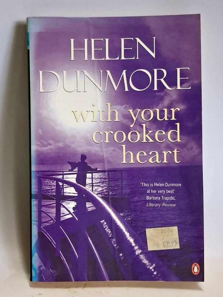 Dunmore, Helen - WITH YOUR CROOKED HEART