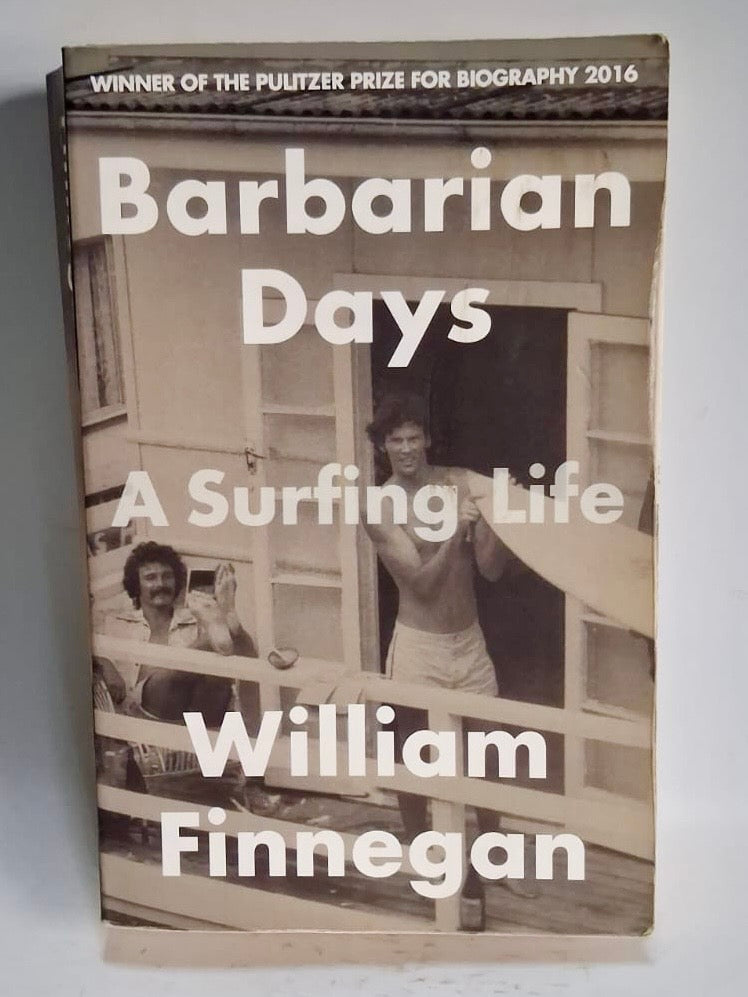 Finnegan, William - BARBARIAN DAYS: A SURFING LIFE