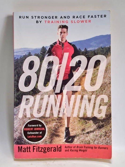 Fitzgerald, Matt - 80/20 Running