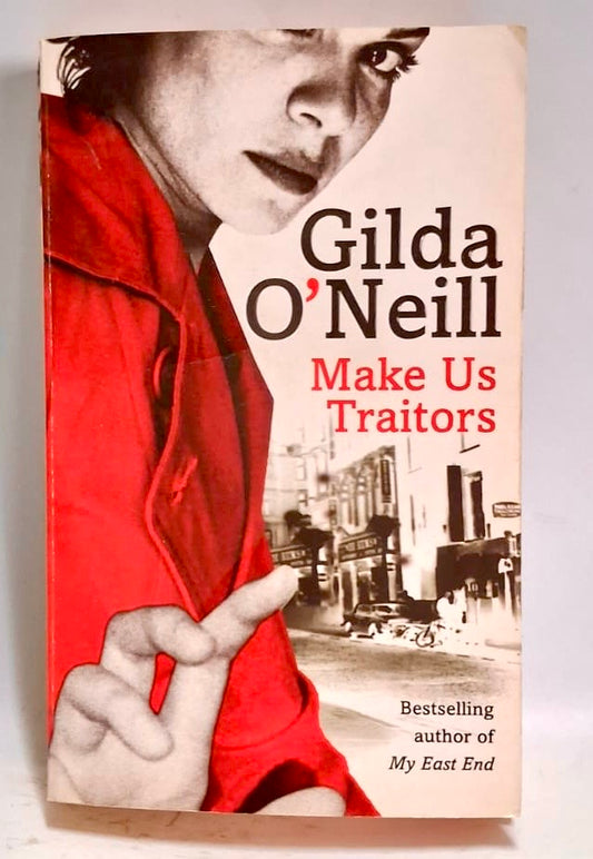 O'Neill, Gilda - MAKE US TRAITORS