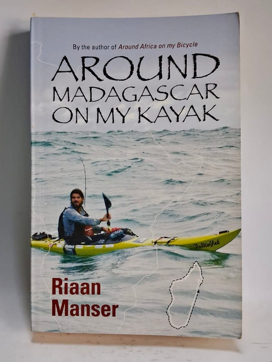 Manser, Riaan - AROUND MADAGASCAR ON MY KAYAK