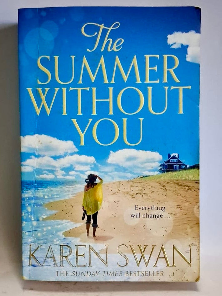 Swan, Karen - THE SUMMER WITHOUT YOU