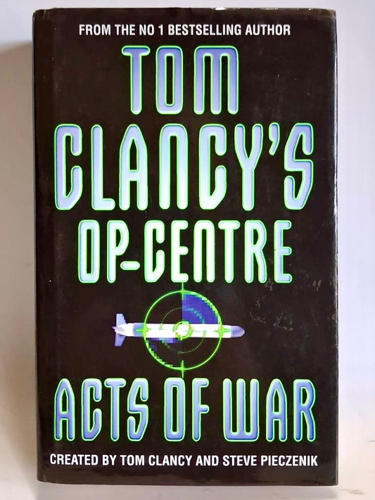Clancy, Tom and Pieczenik, Steve - TOM CLANCY'S OP-CENTRE: ACTS OF WAR