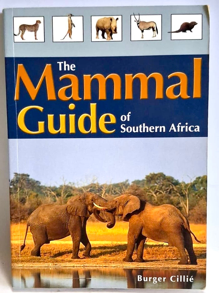 Cillié, Burger - THE MAMMAL GUIDE OF SOUTHERN AFRICA