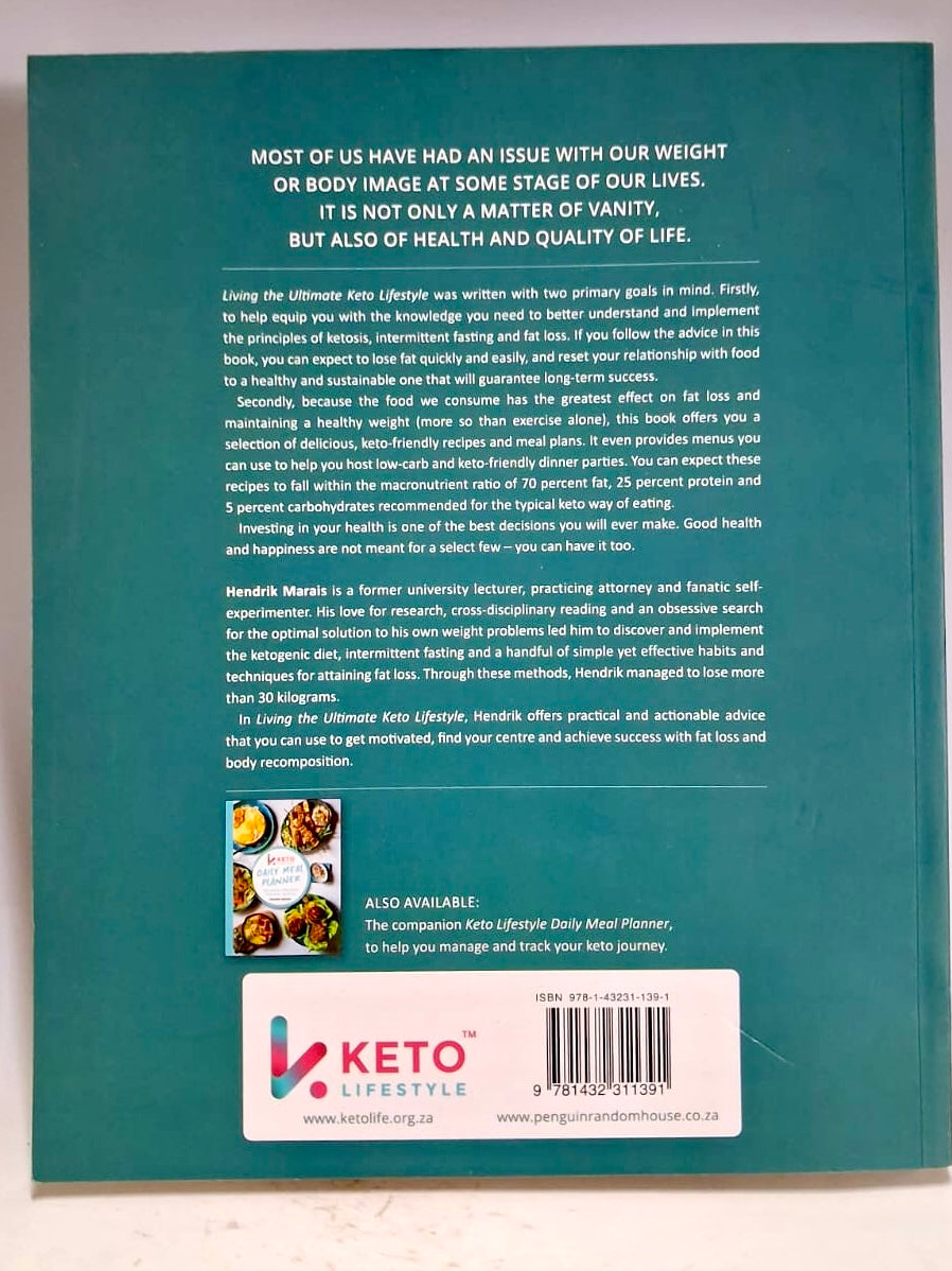 Marais, Hendrik - LIVING THE ULTIMATE KETO LIFESTYLE: A SOUTH AFRICAN GUIDE AND COOKBOOK