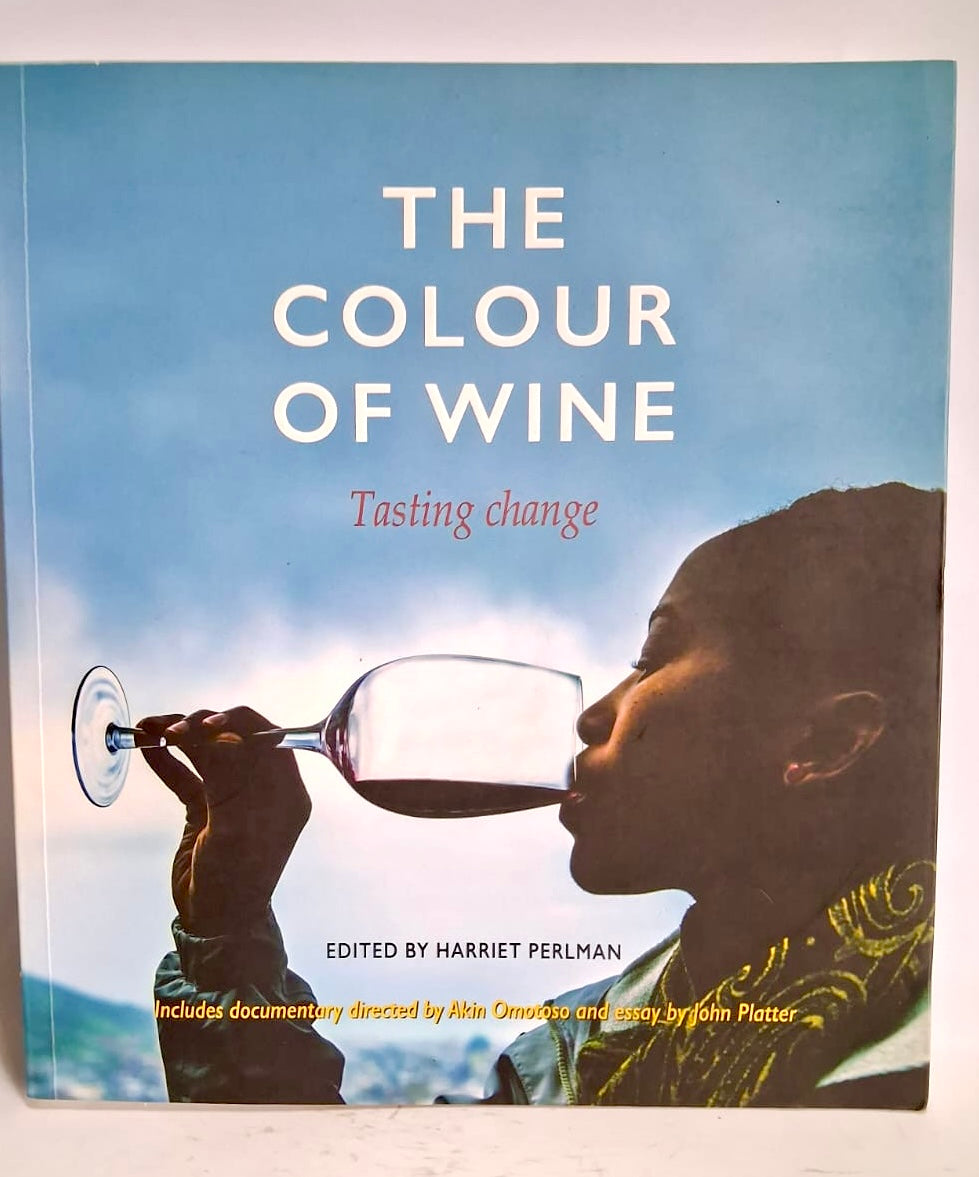 Perlman, Harriet - THE COLOUR OF WINE: TASTING CHANGE