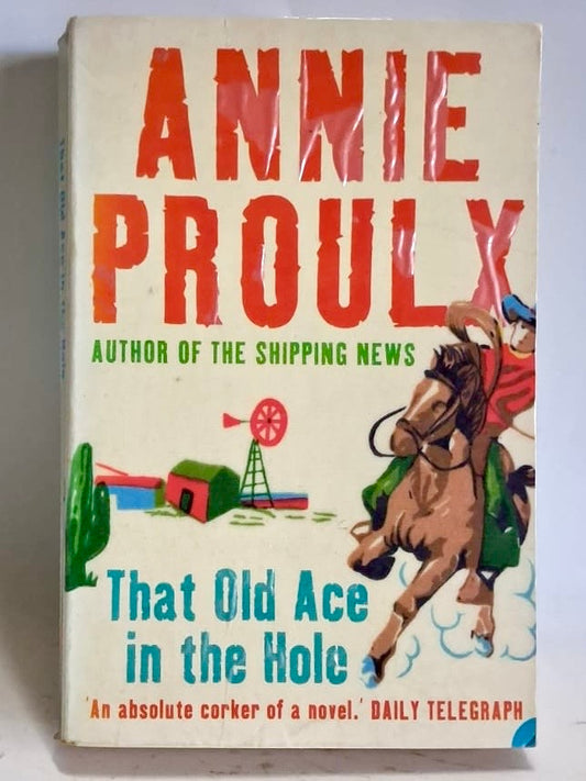 Proulx, Annie - THAT OLD ACE IN THE HOLE
