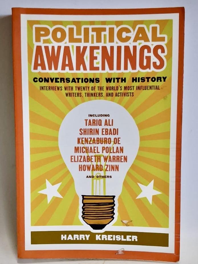 Kreisler, Harry - POLITICAL AWAKENINGS: CONVERSATIONS WITH HISTORY