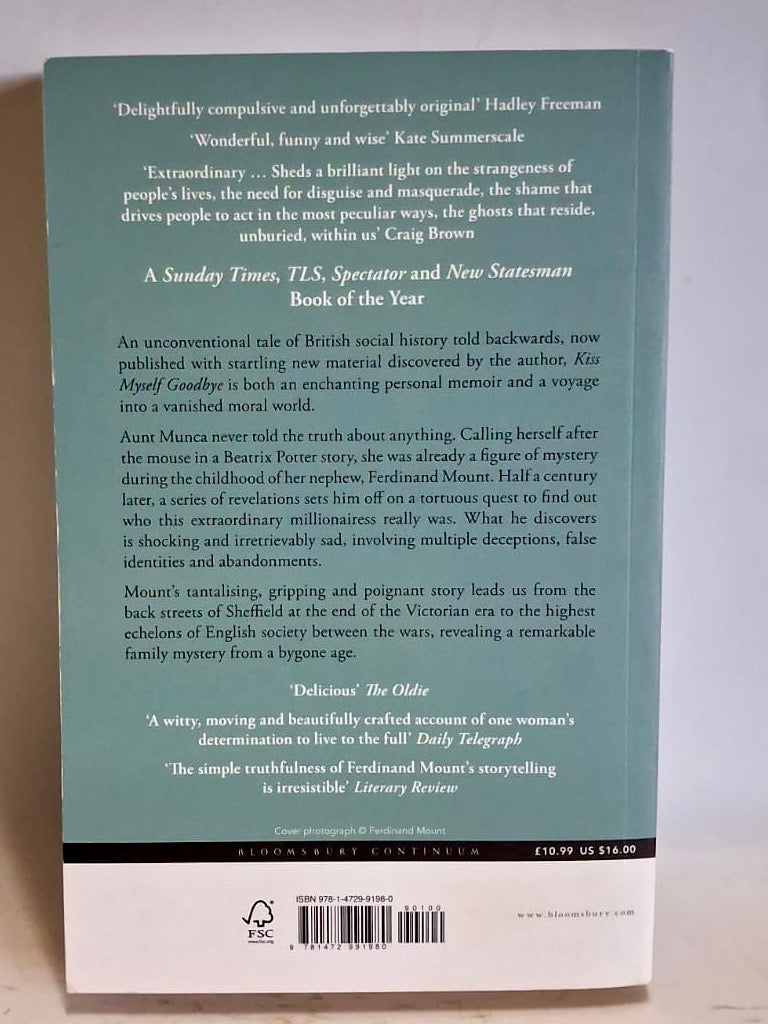 Mount, Ferdinand - KISS MYSELF GOODBYE: THE MANY LIVES OF AUNT MUNCA