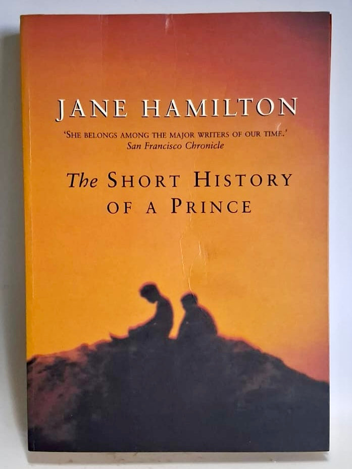 Hamilton, Jane - THE SHORT HISTORY OF A PRINCE