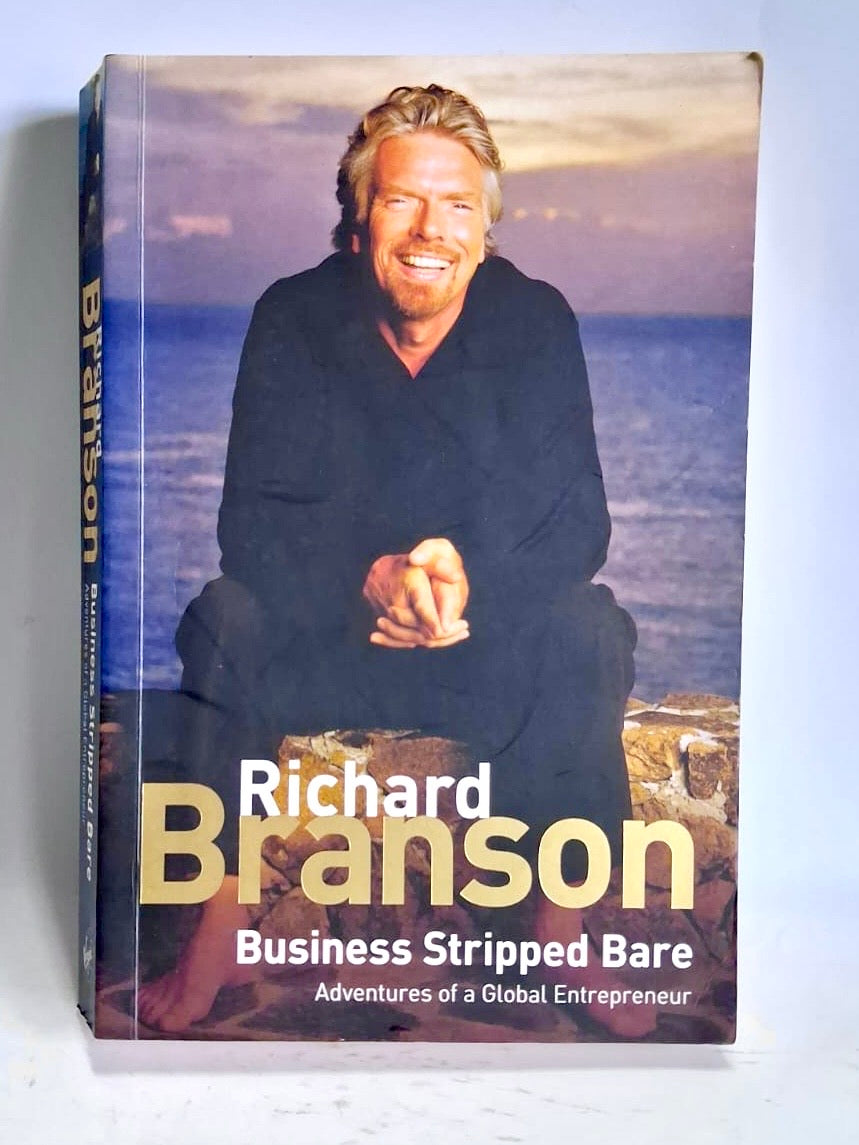 Branson, Richard - BUSINESS STRIPPED BARE