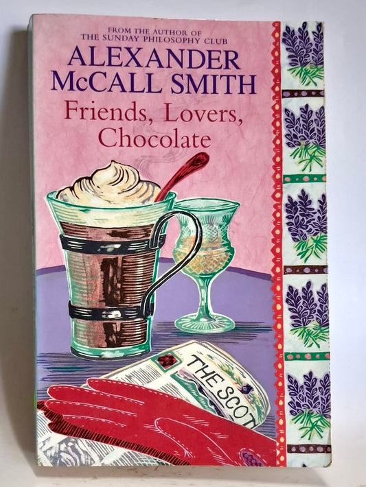 McCall Smith, Alexander - FRIENDS, LOVERS, CHOCOLATE