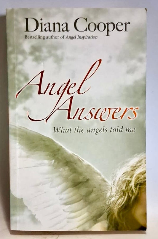 Cooper, Diana - ANGEL ANSWERS: WHAT THE ANGELS TOLD ME