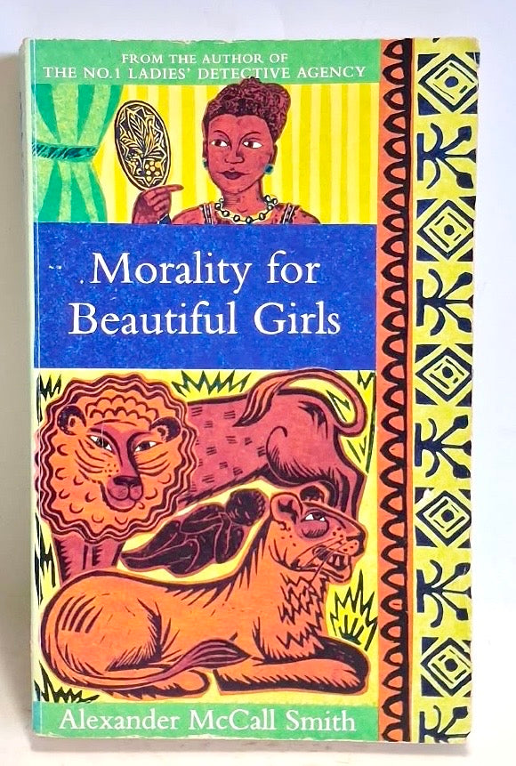 McCall Smith, Alexander - MORALITY FOR BEAUTIFUL GIRLS