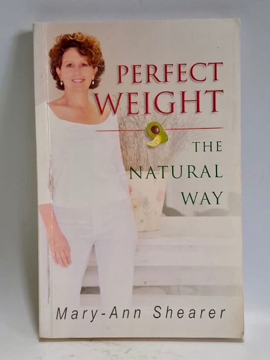 Shearer, Mary-Ann - PERFECT WEIGHT:THE NATURAL WAY