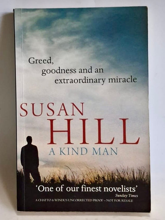 Hill, Susan - A KIND MAN