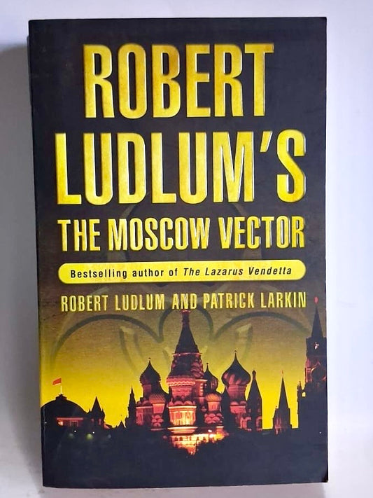 Ludlum, Robert and Larkin, Patrick - THE MOSCOW VECTOR