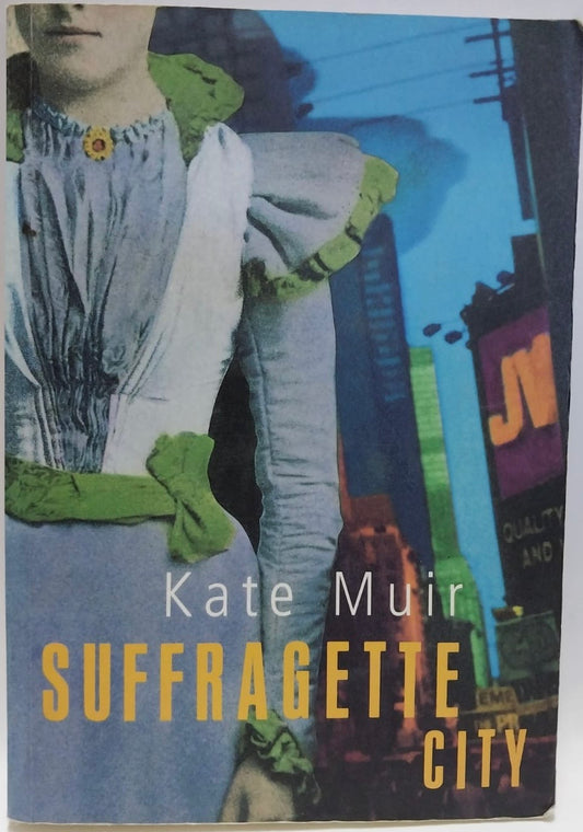 Muir, Kate - SUFFRAGETTE CITY