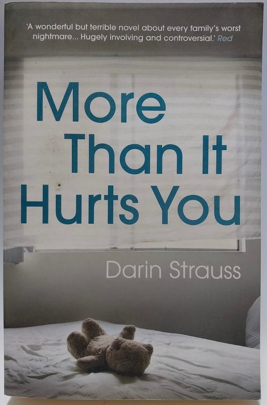 Strauss, Darin - MORE THAN IT HURTS YOU