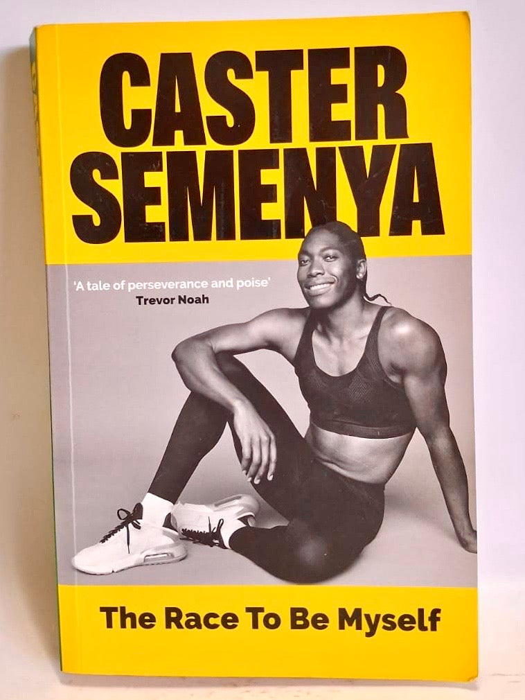 Semenya, Caster - THE RACE TO BE MYSELF