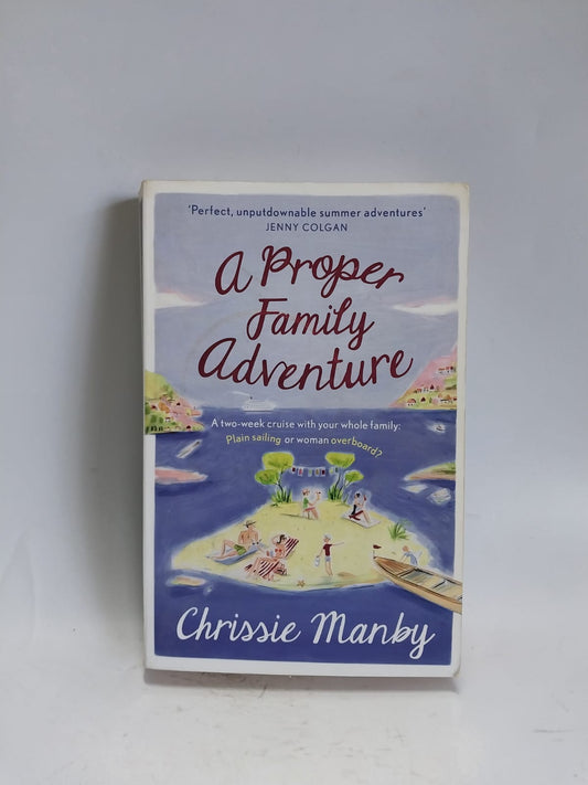 Manby, Chrissie - A PROPER FAMILY ADVENTURE