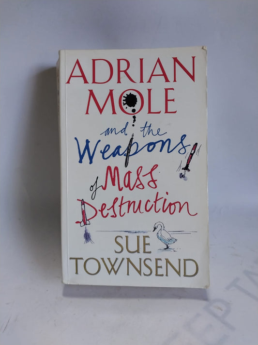Townsend, Sue - ADRIAN MOLE AND THE WEAPONS OF MASS DESTRUCTION