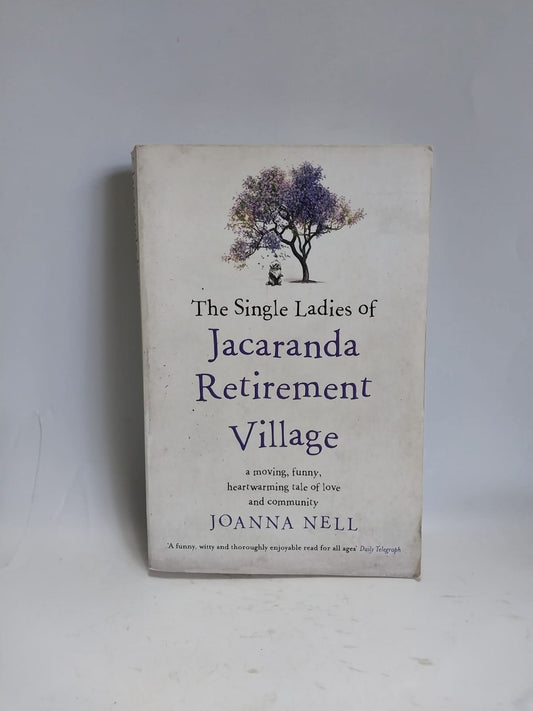 Nell, Joanna - THE SINGLE LADIES OF JACARANDA RETIREMENT VILLAGE
