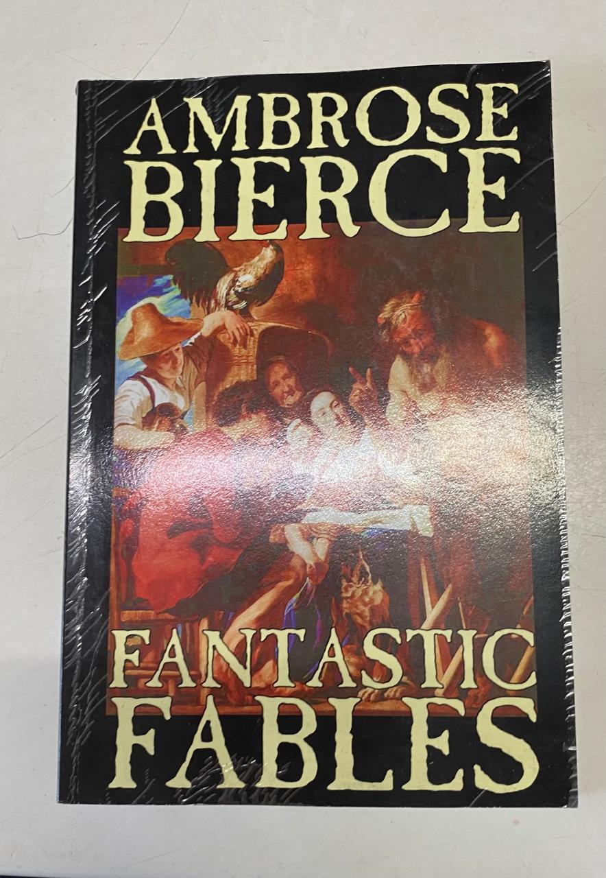 Bierce, Ambrose - FANTASTIC FABLES