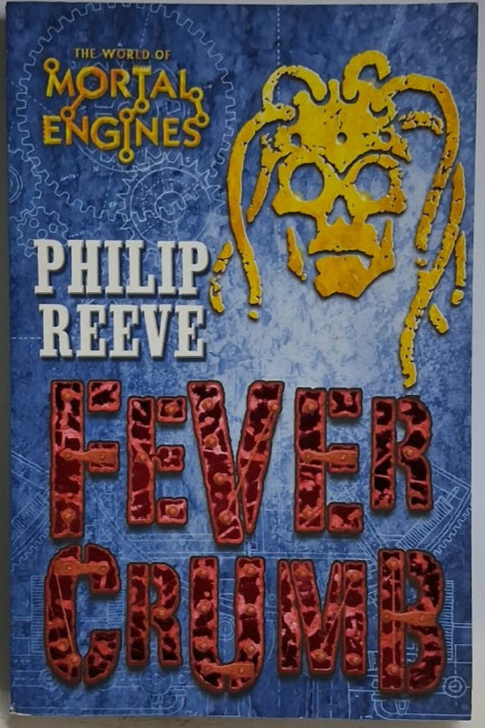 Reeve, Philip - FEVER CRUMB