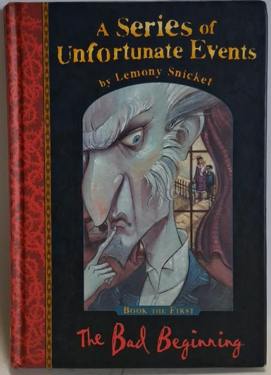 Snicket, Lemony - A SERIES OF UNFORTUNATE EVENTS: THE BAD BEGINNING