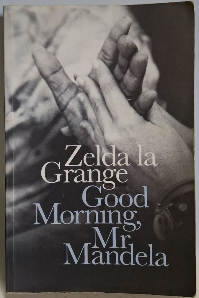 La Grange, Zelda - GOOD MORNING, MR MANDELA