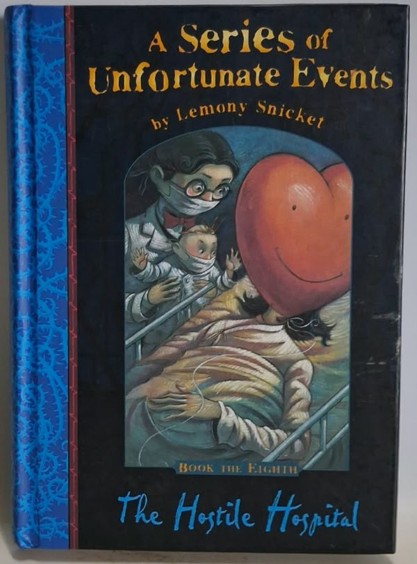 Snicket, Lemony - A SERIES OF UNFORTUNATE EVENTS: THE HOSTILE HOSPITAL