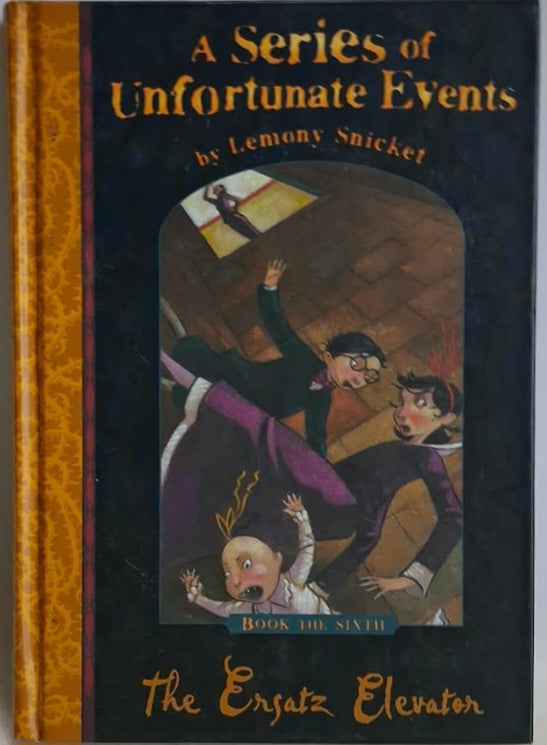 Snicket, Lemony - A SERIES OF UNFORTUNATE EVENTS: THE ERSATZ ELEVATOR