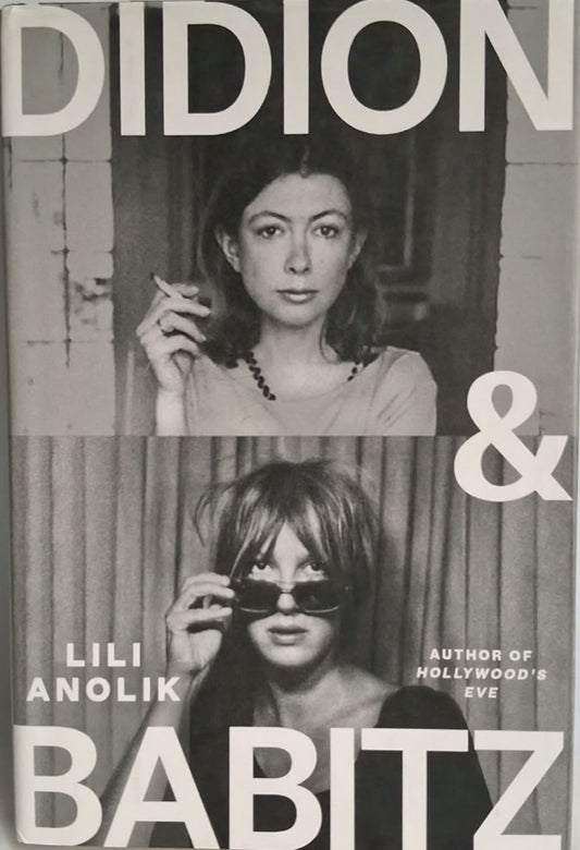Anolik, Lili - DIDION & BABITZ
