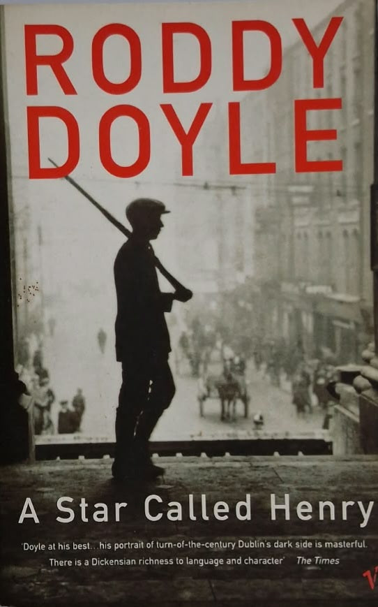 Doyle, Roddy - A STAR CALLED HENRY