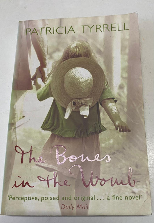 Tyrrell, Patricia - THE BONES IN THE WOMB