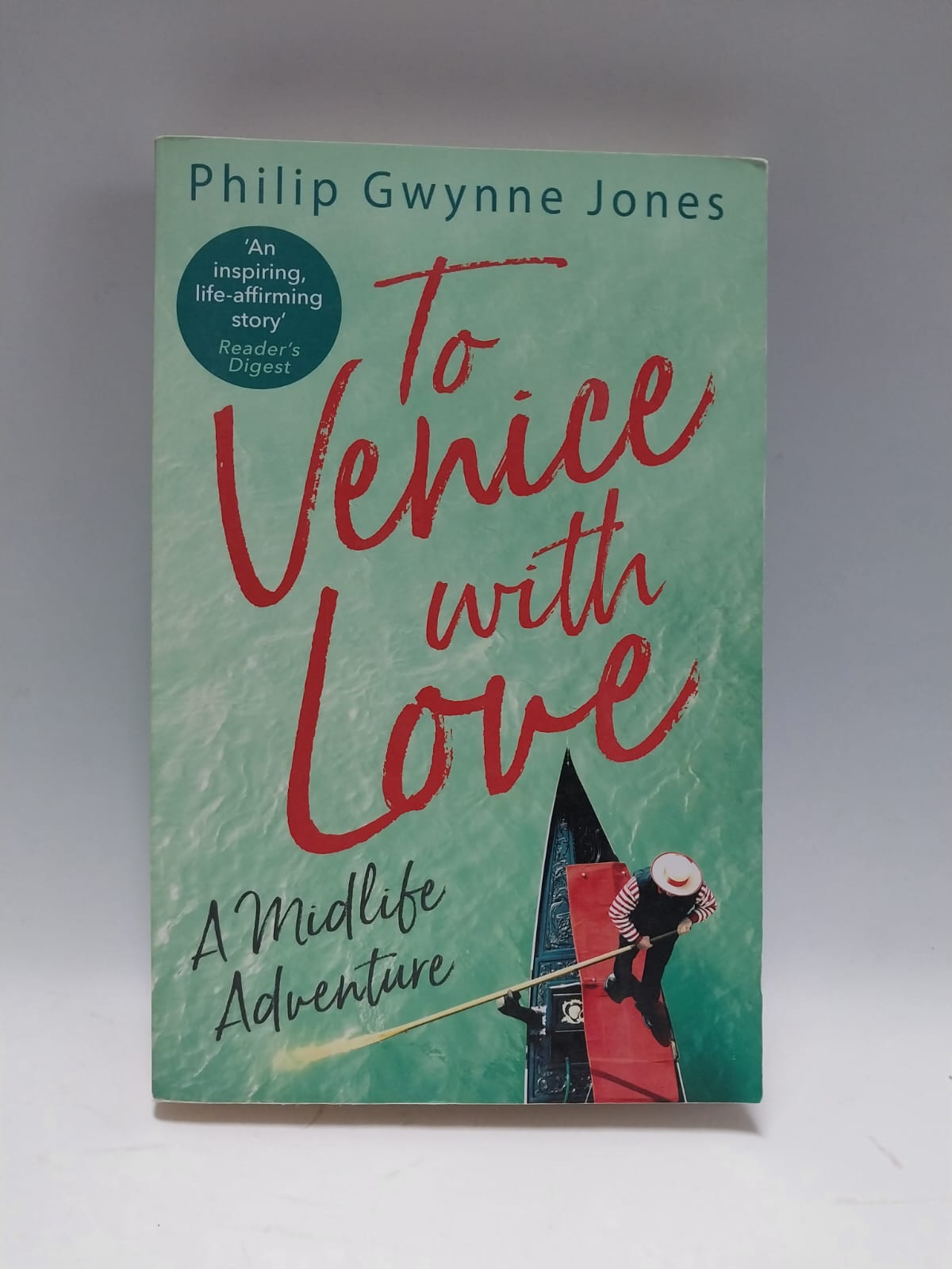 Gwynne Jones, Philip - TO VENICE WITH LOVE: A MIDLIFE ADVENTURE