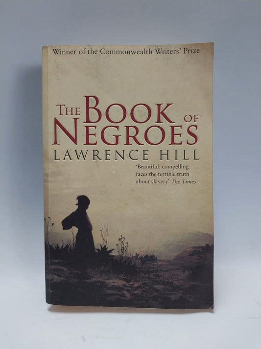 Hill, Lawrence - THE BOOK OF NEGROES