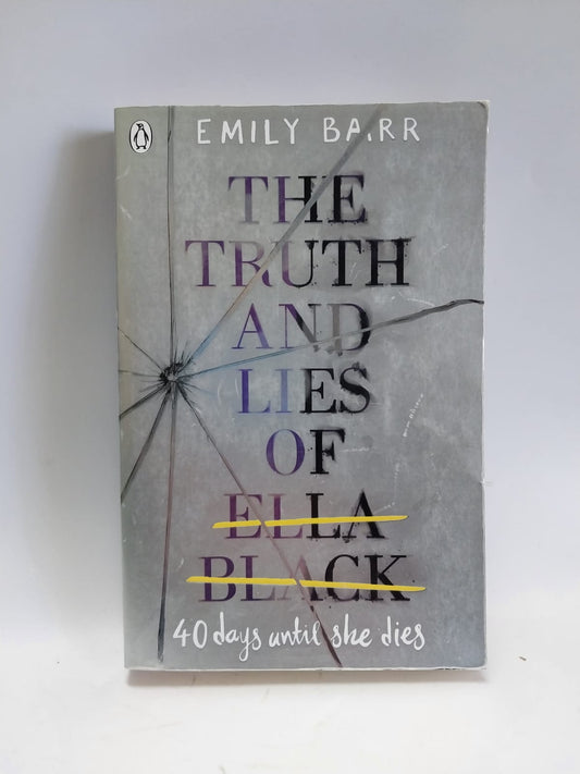 Barr, Emily - THE TRUTH AND LIES OF ELLA BLACK