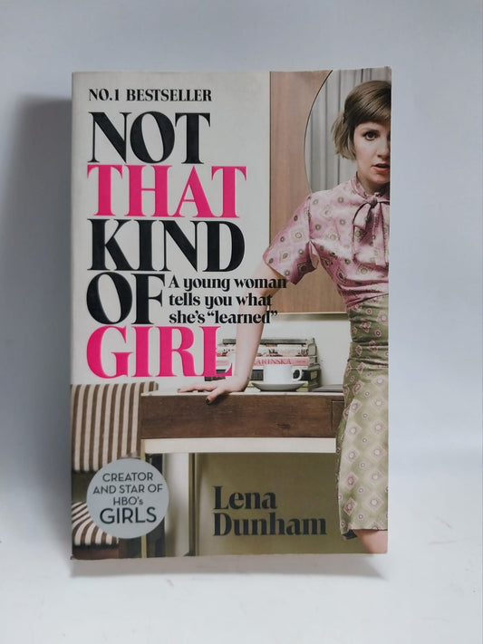 Dunham, Lena - NOT THAT KIND OF GIRL