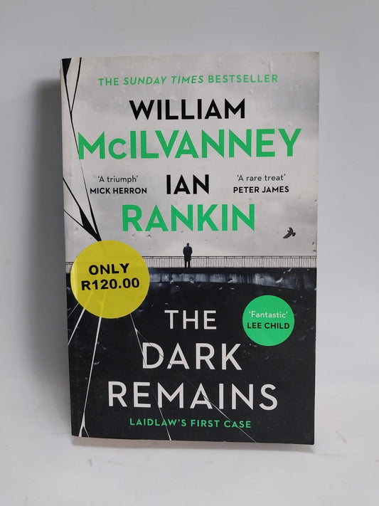 McIlvanny, William - THE DARK REMAINS