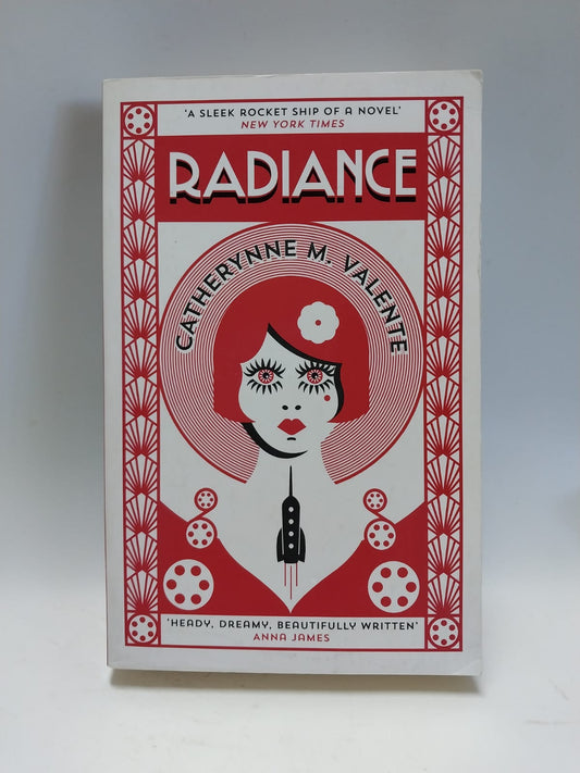 Valente, Catherynne M - RADIANCE