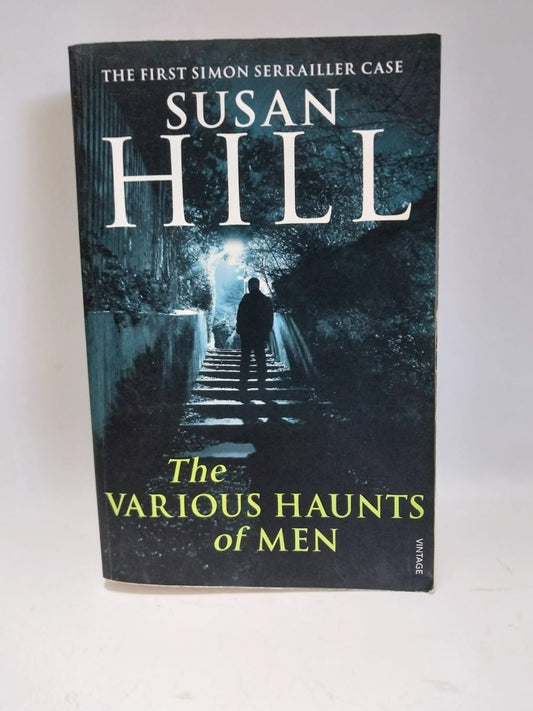 Hill, Susan - THE VARIOUS HAUNTS OF MEN