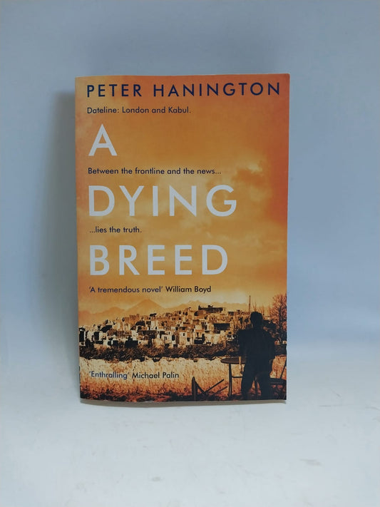 Hanington, Peter - A DYING BREED