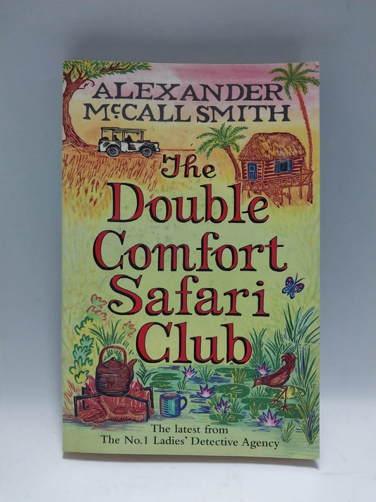 McCall-Smith, Alexander - THE DOUBLE COMFORT SAFARI CLUB