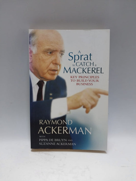 Ackerman, Raymond - A SPRAT TO CATCH A MACKEREL